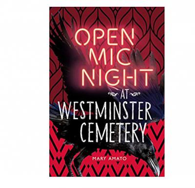 Open Mic Night At Wesminister Cemetry by Mary Amato 