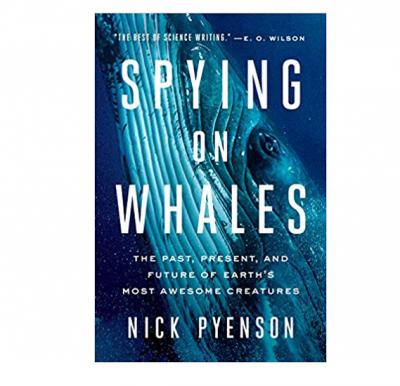 Spying On Whales by Nick Pyenson  