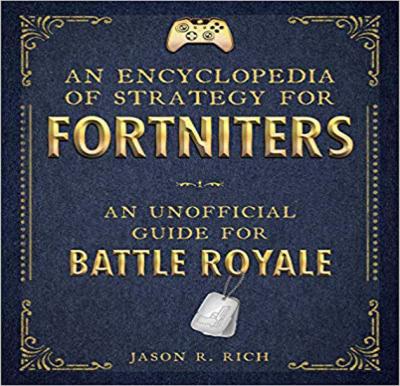 An Encyclopedia Of Strategy For Fortniters